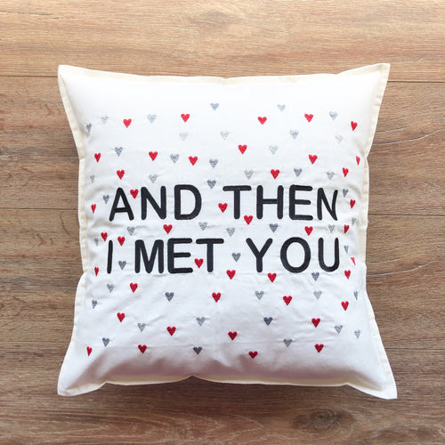 And Then I Met You on Light Canvas Cushion Cover